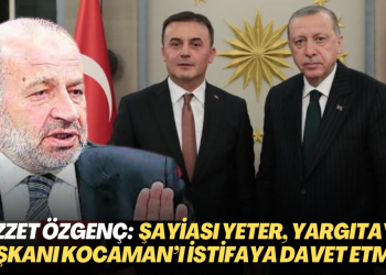 İzzet Özgenç: Parasal ilişkinin şayiası yeter, Yargıtay Başkanı Yüksel Kocaman’ı istifaya davet etmeli