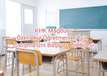 KHK mağduru özel okul öğretmenleri için çalışma izni başvuru dilekçesi