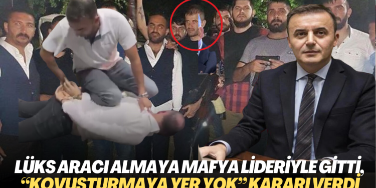 Kocaman lüks aracı almaya mafya lideriyle gitti, Kaplan’a “kovuşturmaya yer yok” kararı verdi