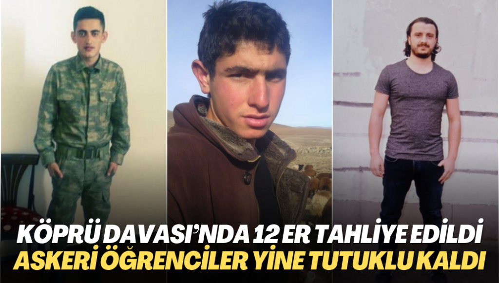 Köprü Davası’nda 12 er tahliye edildi ama askeri öğrenciler yine tutuklu kaldı