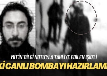 MİT’in ‘bilgi notu’yla tahliye edilen IŞİD’li 2 canlı bombayı hazırlamış