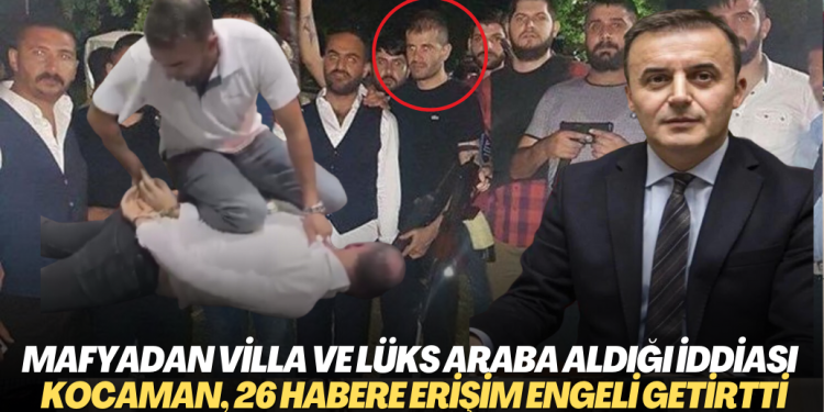 Mafyadan villa ve lüks araba hediye aldığı iddia edilmişti! Yargıtay üyesi Kocaman, 26 habere erişim engeli getirtti