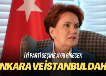 Meral Akşener kararı açıkladı: Ankara ve İstanbul dahil seçime ayrı gireceğiz