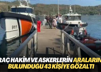 Muğla’da ihraç hakim ve askerlerin aralarında bulunduğu 43 kişiye gözaltı