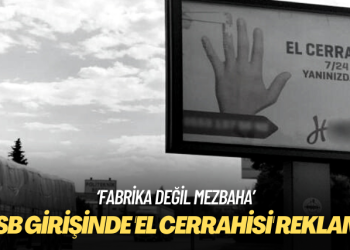 OSB girişinde ‘el cerrahisi’ reklamı