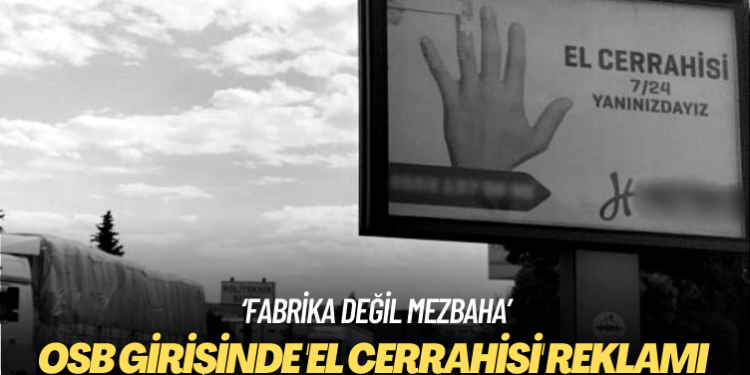 OSB girişinde ‘el cerrahisi’ reklamı