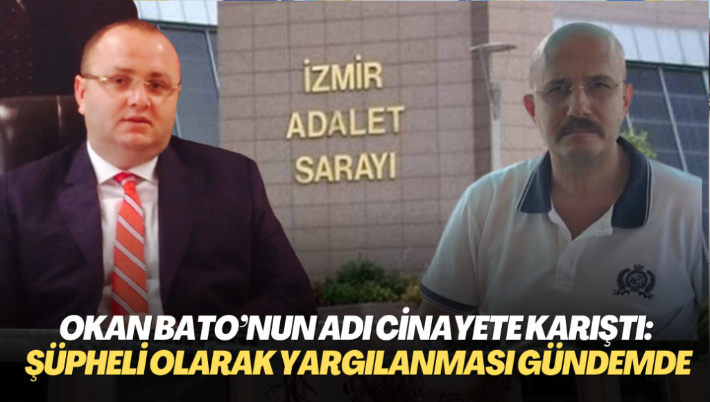 Okan Bato’nun adı cinayete karıştı: Şüpheli olarak yargılanması gündemde