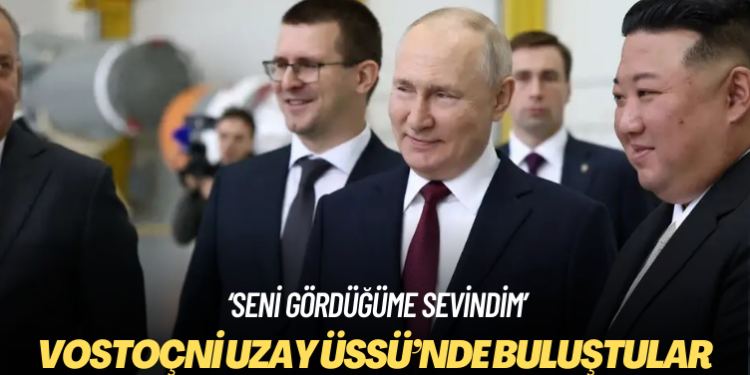 Putin ile Kim Vostoçni Uzay Üssü’nde buluştu