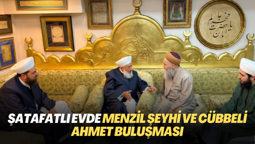 Şatafatlı evde Menzil şeyhi ve Cübbeli Ahmet buluşması