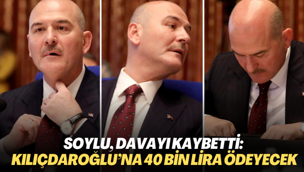 Soylu, davayı kaybetti: Kılıçdaroğlu’na 40 bin lira ödeyecek