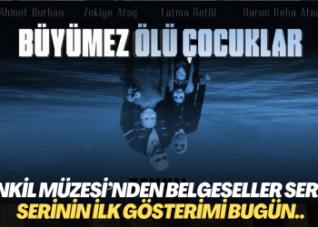 Tenkil Müzesi’nden Belgeseller Serisi: Serinin ilk gösterimi bugün..