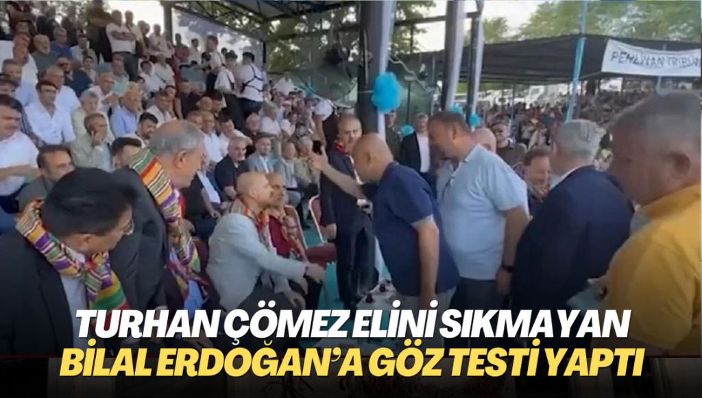 Turhan Çömez elini sıkmayan Bilal Erdoğan’a göz testi yaptı