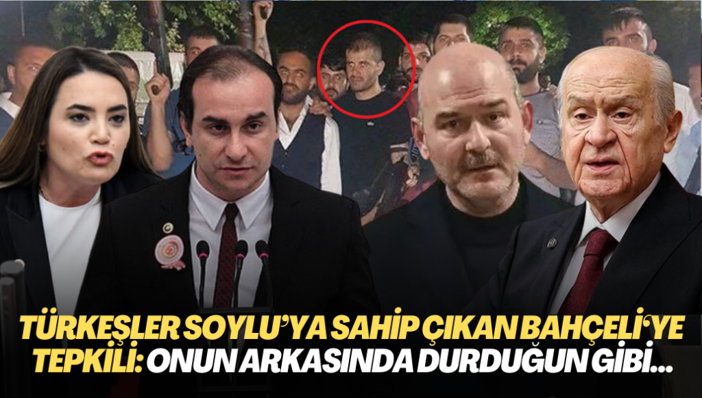 Türkeşler Soylu’ya sahip çıkan Bahçeliye tepkili: Onun arkasında durduğun gibi…