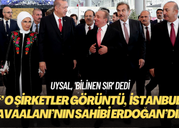 Uysal, ‘bilinen sır’ dedi: O şirketler görüntü, İstanbul Havaalanı’nın sahibi Erdoğan’dır