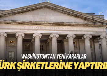 Washington’tan Türk şirketlerine yeni yaptırım kararı