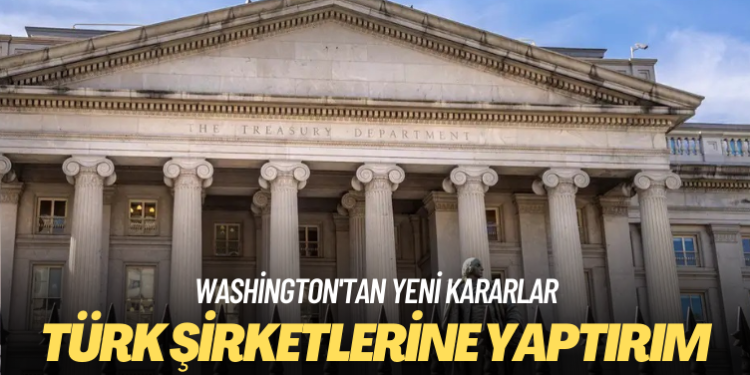 Washington’tan Türk şirketlerine yeni yaptırım kararı