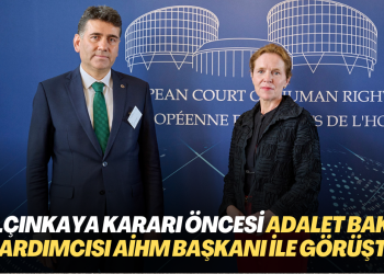 Yalçınkaya kararı öncesi Adalet Bakan Yardımcısı AİHM Başkanı ile görüştü