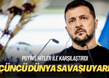 Zelenskiy’den Üçüncü Dünya Savaşı uyarısı