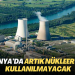 Almanya’da artık nükleer enerji kullanılmayacak
