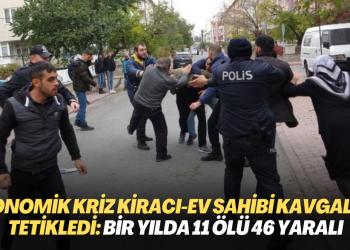 Ekonomik kriz kiracı-ev sahibi kavgaları tetikledi: Bir yılda 11 ölü 46 yaralı