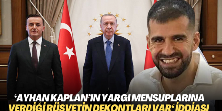 ‘Ayhan Bora Kaplan’ın yargı mensuplarına verdiği rüşvetin dekontları var‘ iddiası