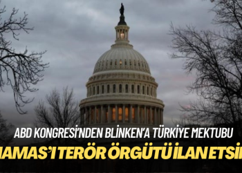 ABD Kongresi’nden Blinken’a Türkiye mektubu: Hamas’ı terör örgütü ilan etsin