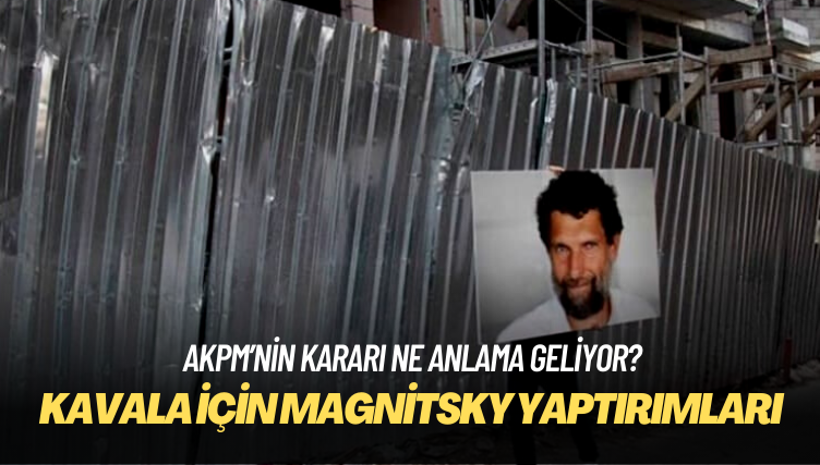 AKPM, Osman Kavala’nın ‘derhal serbest bırakılması’ kararını kabul etti