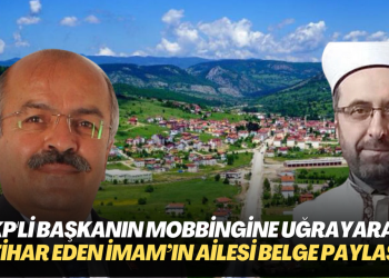 AKP’li Belediye Başkanı’nın Mobbingine uğrayarak intihar eden imam’ın ailesi belge paylaştı