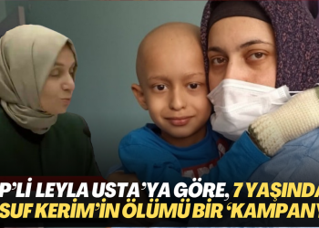 AKP’li Leyla Şahin Usta’ya göre, 7 yaşındaki Yusuf Kerim’in ölümü bir ‘kampanya’