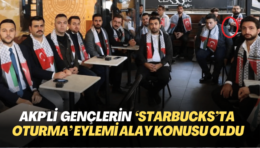 AKP’li gençlerin ‘Starbucks’ta oturma’ eylemi sosyal medyada alay konusu oldu