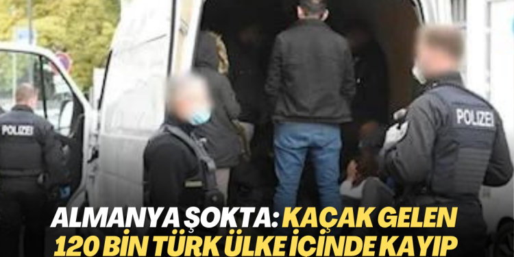 Almanya şokta: Kaçak gelen 120 bin Türk ülke içinde kayıp