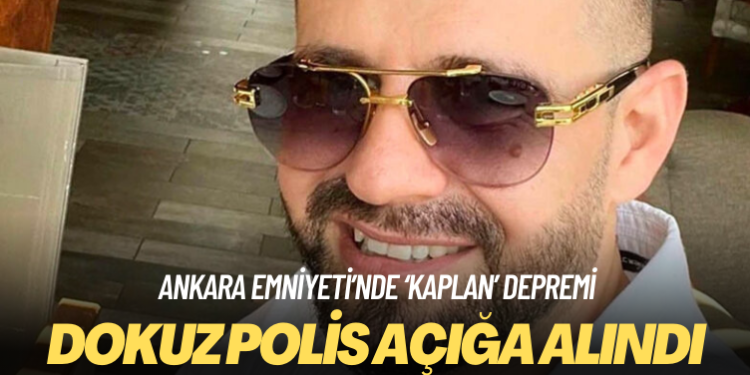 Ankara Emniyeti’nde Ayhan Bora Kaplan depremi: Dokuz polis açığa alındı