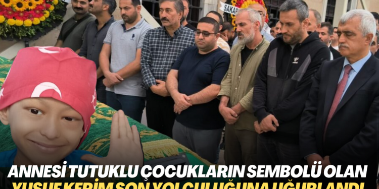 Annesi tutuklu çocukların sembolü haline gelen Yusuf Kerim son yolculuğuna uğurlandı