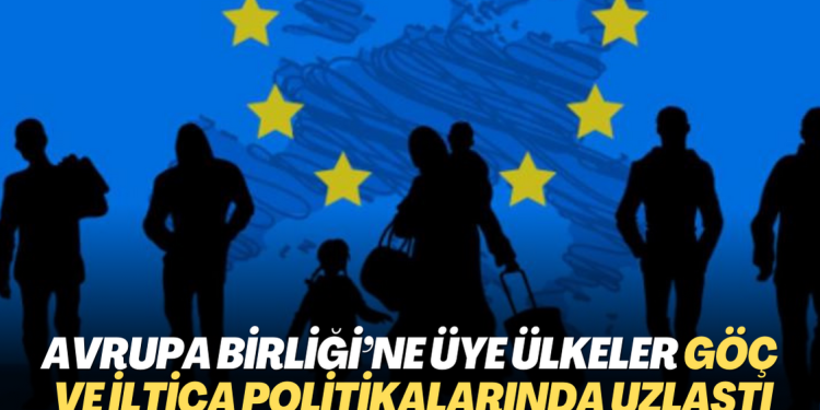 Avrupa Birliği’ne üye ülkeler göç ve iltica politikalarında uzlaştı