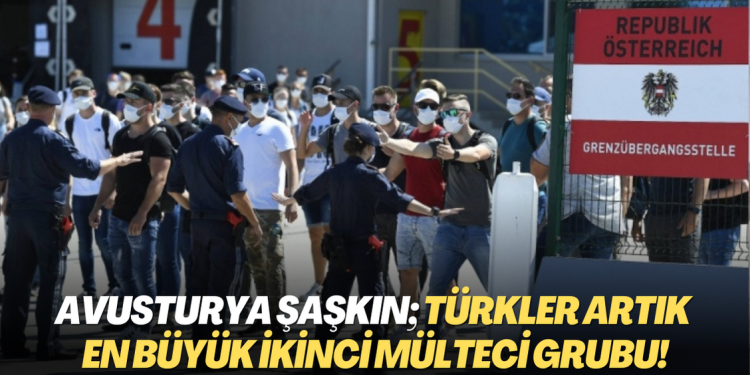 Avusturya şaşkın; Türkler artık en büyük ikinci mülteci grubu!