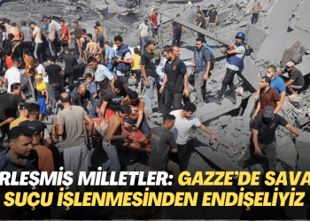 Birleşmiş Milletler: Gazze’de savaş suçu işlenmesinden endişeliyiz