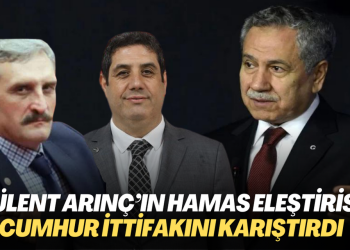 Bülent Arınç’ın Hamas eleştirisi Cumhur İttifakını karıştırdı