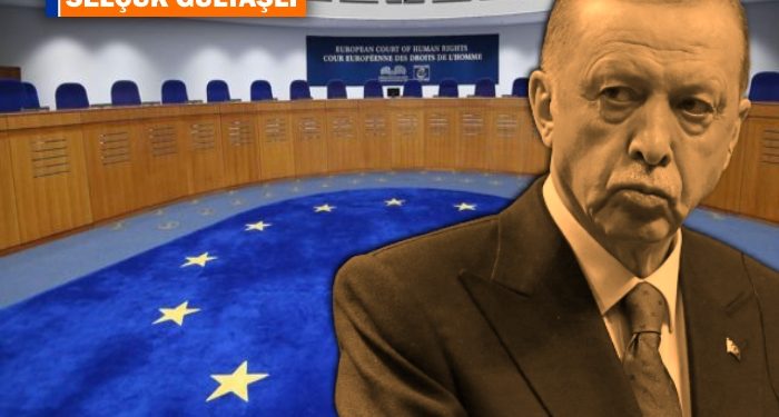 Erdoğan AİHM’in ‘Türkiye karşıtı’ kararına neden ateş püskürdü?