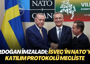 Erdoğan imzaladı; İsveç’in NATO’ya Katılım Protokolü mecliste