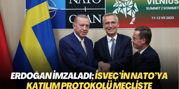Erdoğan imzaladı; İsveç’in NATO’ya Katılım Protokolü mecliste