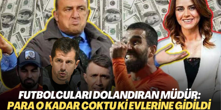 Futbolcuları dolandıran müdür: Para o kadar çoktu ki evlerine gidildi