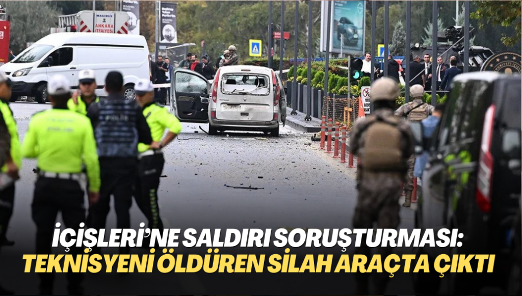 İçişleri’ne saldırı soruşturması: Teknisyeni öldüren silah araçta çıktı