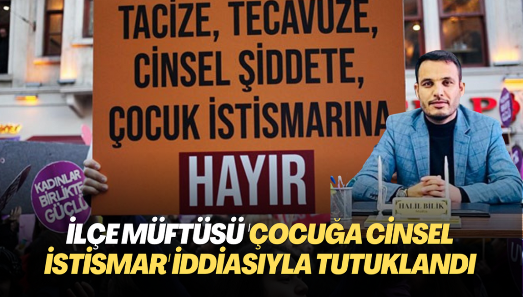 İlçe müftüsü ‘Çocuğa cinsel istismar’ iddiasıyla tutuklandı