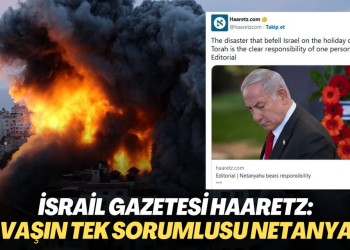 İsrail Gazetesi Haaretz: Savaşın tek sorumlusu Netanyahu