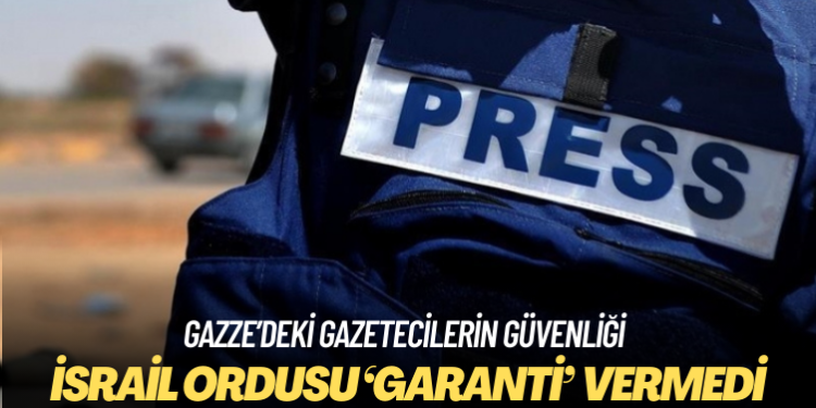 İsrail ordusu, Gazze’deki gazetecilerin güvenliğini ‘garanti edemeyeceğini’ söyledi