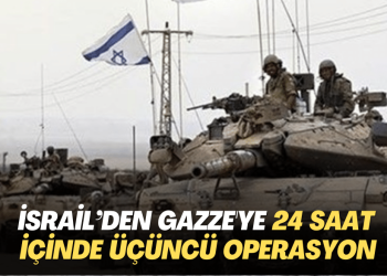 İsrail’den Gazze’ye 24 saat içinde üçüncü operasyon