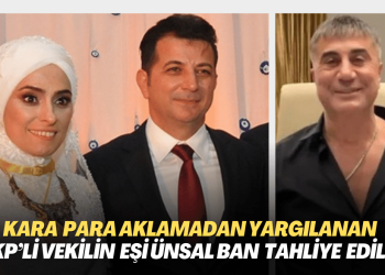 Kara para aklamadan yargılanan AKP’li vekilin eşi Ünsal Ban tahliye edildi