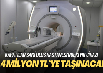 MR cihazı 3,4 milyon TL’ye taşınacak!