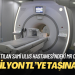 MR cihazı 3,4 milyon TL’ye taşınacak!