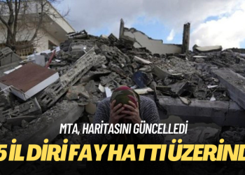 MTA, haritasını güncelledi: 45 il diri fay hattı üzerinde